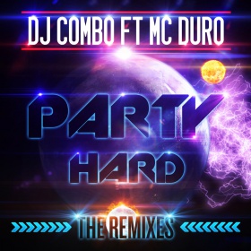 DJ COMBO FEAT. MC DURO - PARTY HARD (THE REMIXES)